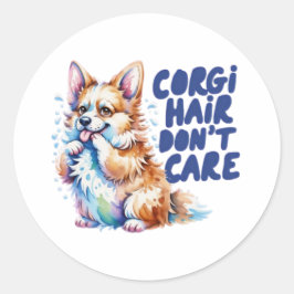 Corgi Hair Don't Care Funny Corgi Mom Sticker Corg