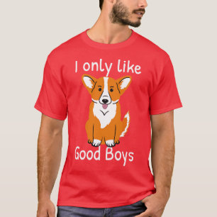 Corgi Hondenliefhebber Ik hou alleen van goeie jon T-shirt