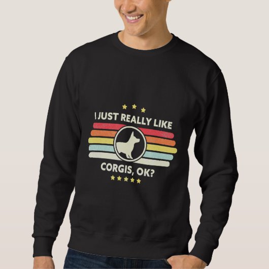 Corgi I Just Really Like Corgis Ok Trui (Voorkant)