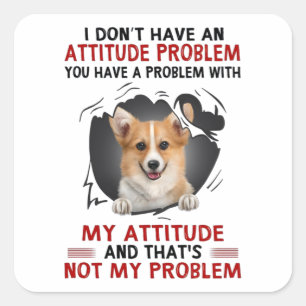 corgi ik heb geen standvastig probleem corgi lover vierkante sticker