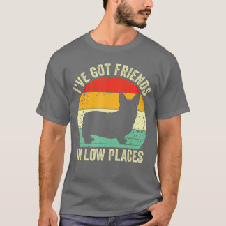 Corgi Ik heb vrienden op lage plaatsen Pembroke We T-shirt