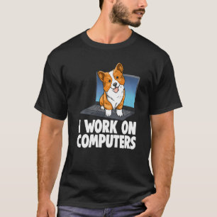 Corgi Ik Werk Aan Computers Vrouwen Liefhebben Ho T-shirt