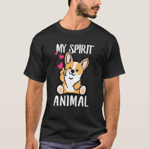 Corgi is Spirit Animal Dog Love R Dad Mom Boy Girl T-shirt