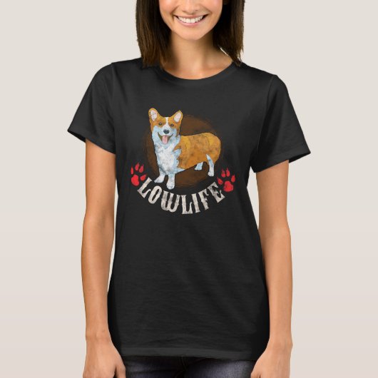 Corgi Lowlife Canine Lover Mama T-shirt (Voorkant)