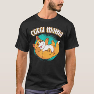 Corgi Mama Fur Parent Playful Intelligent Dogs Cor T-shirt