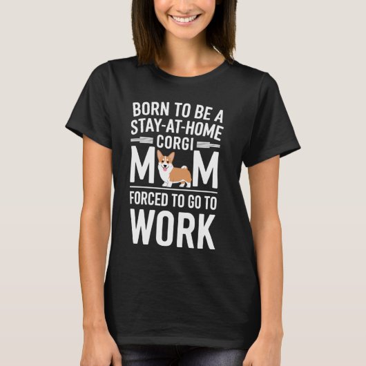 Corgi-moeder van thuis, werk belt! t-shirt (Voorkant)