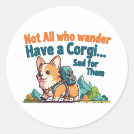 Corgi Mom Not All Who Wander Have A Corgi Funny St Ronde Sticker