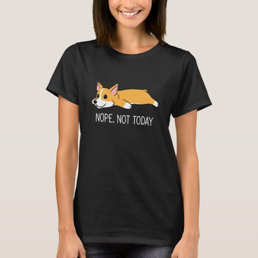 Corgi Nee Niet Vandaag T-shirt (Voorkant)