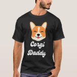 Corgi-Shirt Corgi Dad Funny Father Day Gift T-shirt<br><div class="desc">Funny Nothing Runs Like A Corgi made for corgi owners and corgi owners. Whether you're a corgi mom or a corgi dad,  we bet you'll love to wear this sarcastic tee to the dog park. Great corgi novelty featuring a humorous joke and a sarcastic saying;</div>