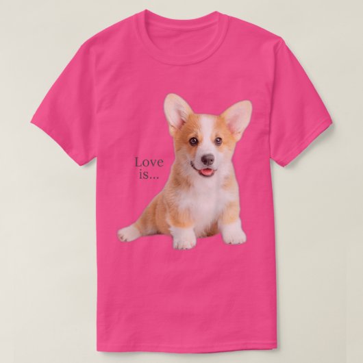 Corgi Shirt Love Is Dog Mom Dad Tee Puppy Pet Wome (Design voorkant)