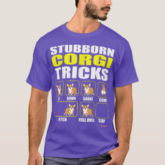 Corgi Stubborn Corgi Tricks Funny Corgi T-shirt