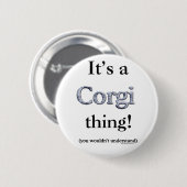 Corgi Thing Ronde Button 5,7 Cm (Voorkant /achterkant)
