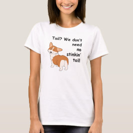 Corgi "We hebben het niet nodig" T-shirt