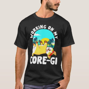 Corgi Workout Graphic die werkt op mijn Core Gi Be T-shirt
