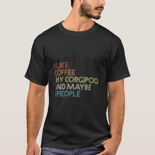 Corgipoo Dog Eigenaar Gift Coffee Lover Funny  T-shirt (Voorkant)