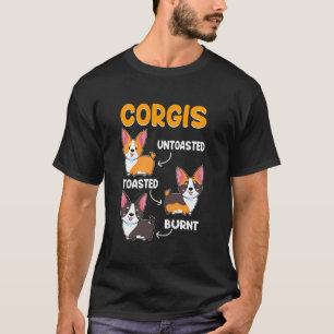 Corgi's Onroosteren Geroosterd Verbrande Corgi Hon T-shirt