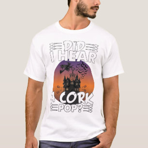 Cork Pop gehoord Halloween spookhuis kurkentrekker T-shirt