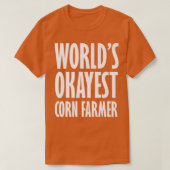 Corn Farmer World's Okayest Funny T-shirt (Design voorkant)