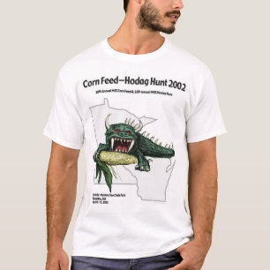 Corn Feed Hodag Hunt 2002 T-shirt
