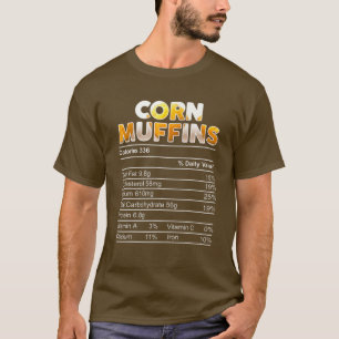 Corn Muffins Nutrition Feit Thanksgiving overeenko T-shirt
