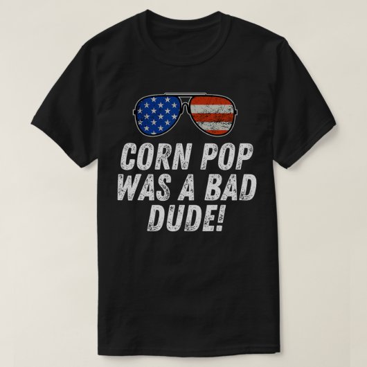Corn Pop Was A Bad Dude  Joe Biden Parody  T-shirt (Design voorkant)