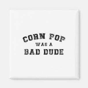 Corn Pop Was A D Dude Athletic Cornpop Meme Magneet