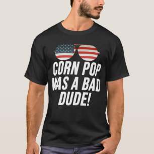 Corn Pop was een slechte kerel - verkiezingen 2020 T-shirt