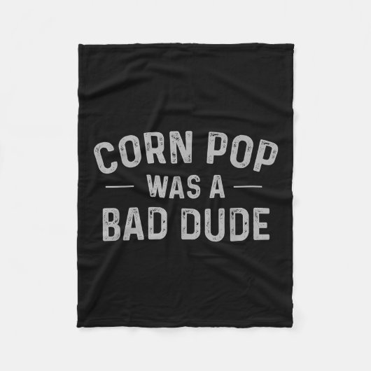 Corn Pop was een slechte vent grappige verkiezinge Fleece Deken (Voorkant)