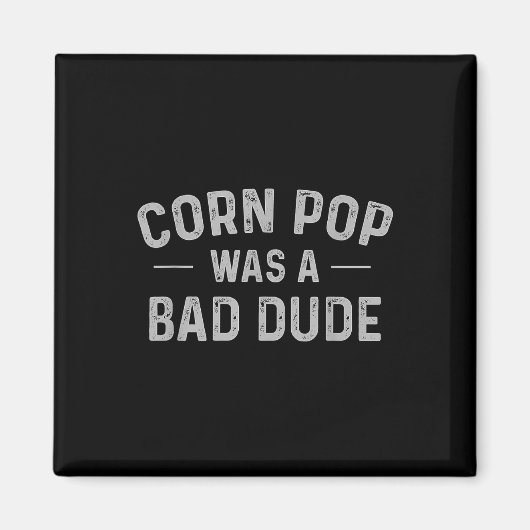 Corn Pop was een slechte vent grappige verkiezinge Magneet (Voorkant)
