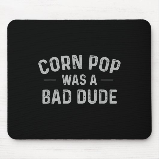 Corn Pop was een slechte vent grappige verkiezinge Muismat (Voorkant)