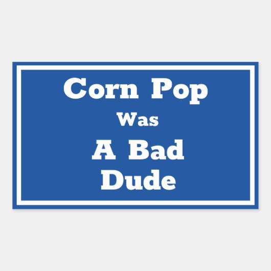 Corn Pop was een slechte vent Rechthoekige Sticker (Voorkant)
