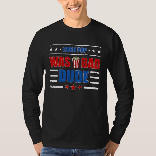 Corn Pop was een slechte vent T-shirt (Voorkant)