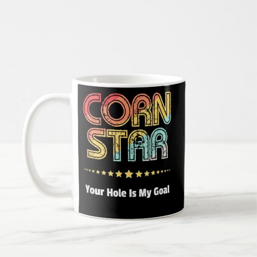 Corn Star Uw Hol is mijn doel Koffiemok (Links)