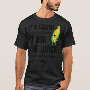 Corn Trendy Women Mannen Het is Corn Het heeft het T-shirt