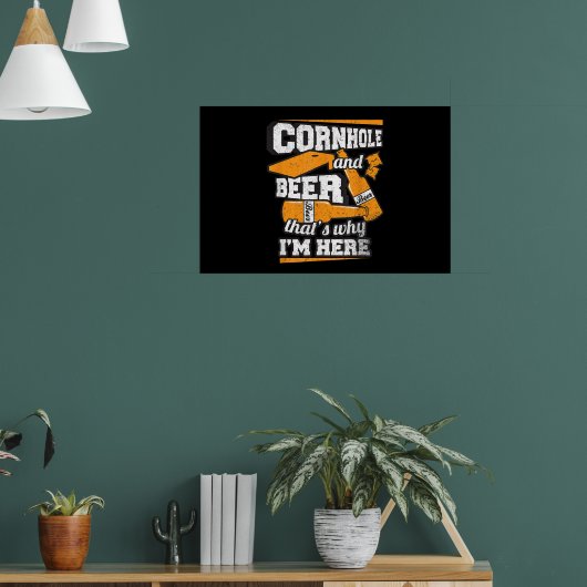 Cornhole And Beer That's Why I'm Here Funny Poster (Woonkamer 1)