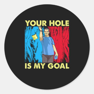 Cornhole Grappige geschenken Uw gat is mijn doel Ronde Sticker