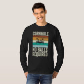 Cornhole No Balls Required Bean Bag Toss T-shirt (Voorkant volledig)