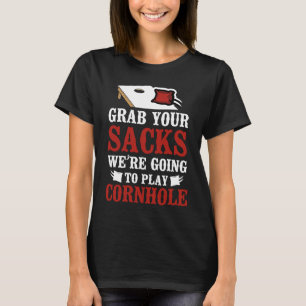 Cornhole Team Bean Bag Speler Kampioen Pun Grab Uw T-shirt
