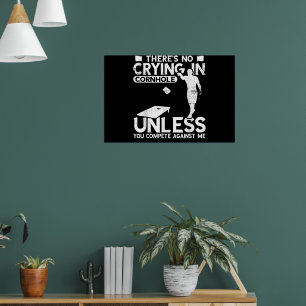 Cornhole Theres Geen Huilende  Toss Spelspeler Poster