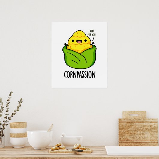 Cornpassision Funny Compassionate Corn Pun Poster (Keuken)
