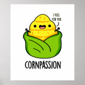 Cornpassision Funny Compassionate Corn Pun Poster (Voorkant)