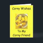 "CORNY BIRTHDAY WIL MIJN CORNY FRIEND" KAART<br><div class="desc">ALS JE die VRIEND hebt die je LAUGH maakt en gewoon JOY toevoegt aan je leven... Laat het hem of haar weten.</div>