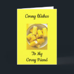 "CORNY WIST NAAR MIJN CORNY FRIEND" KAART<br><div class="desc">Als JE die VRIEND hebt die je aan het lachen maakt en alleen MAAR VREUGDE toevoegt aan JE leven...  laat het hem of haar weten.</div>