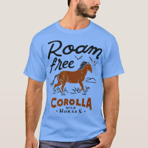 Corolla Wild Horse Outer Banks Souvenirs OBX NC T-shirt