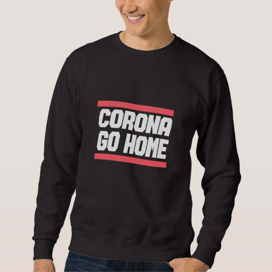CORONA GO HOME - Corona Awareness Design Trui (Voorkant)