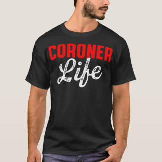 Coroner Medical Examiner Life Investigator Sweatky T-shirt
