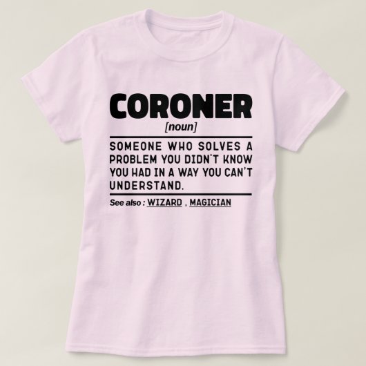 Coroner Noun Medisch Examinator Job Cadeau Cool Da T-shirt (Design voorkant)