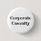 Corporate Casualty Funny Office Pinback Button (Voorkant)