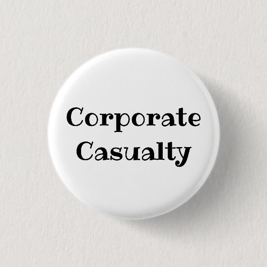 Corporate Casualty Funny Office Pinback Button (Voorkant)