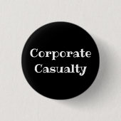 Corporate Casualty Funny Office Pinback Button (Voorkant)